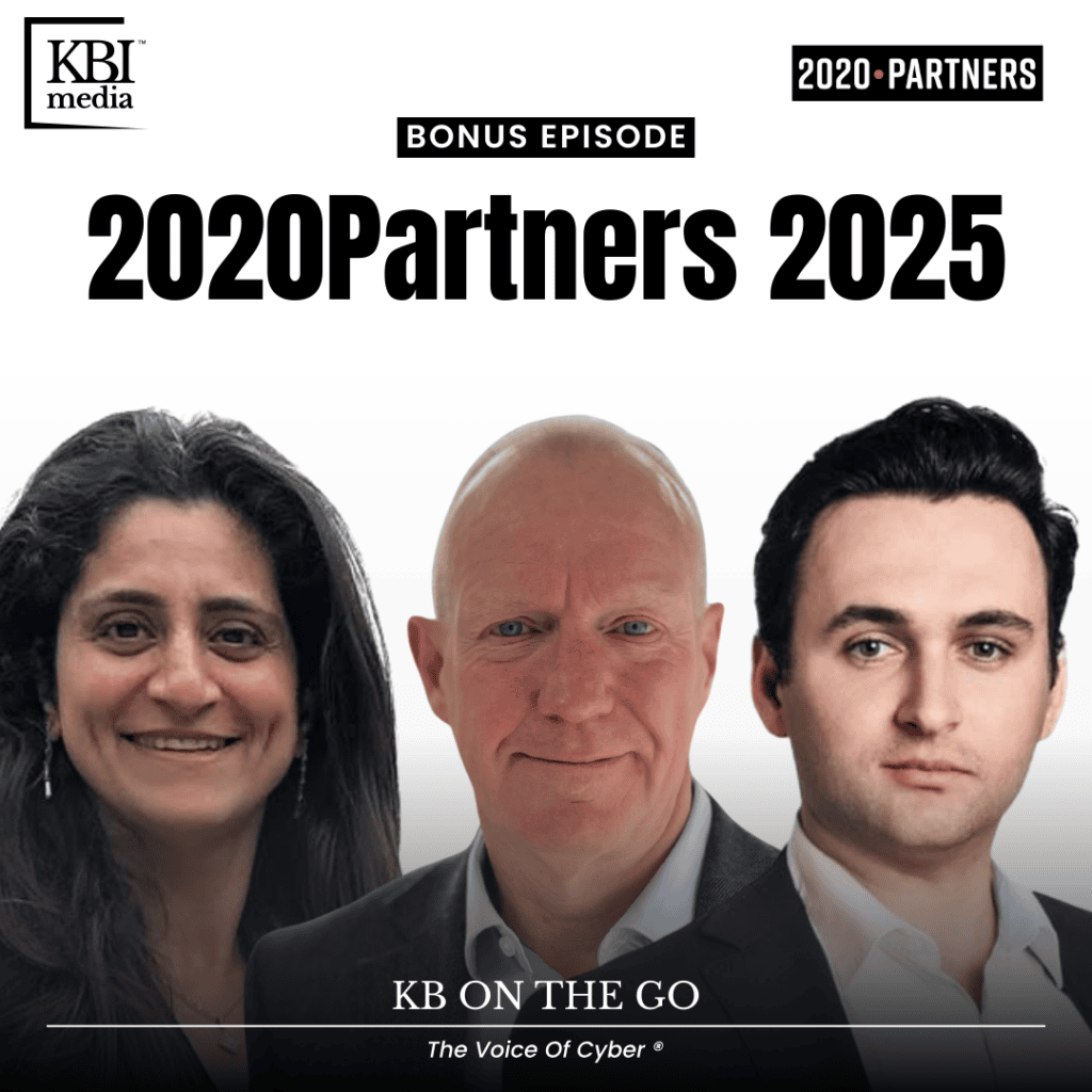 From 2020Partners 2025 – KB On The Go | Neha Idnani, James Tennant, and Simon Hodgkinson (Part 1)